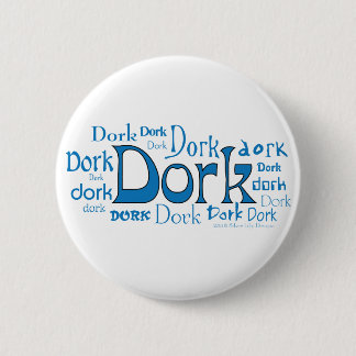 Dorks in all Shapes & Sizes 6 Cm Round Badge