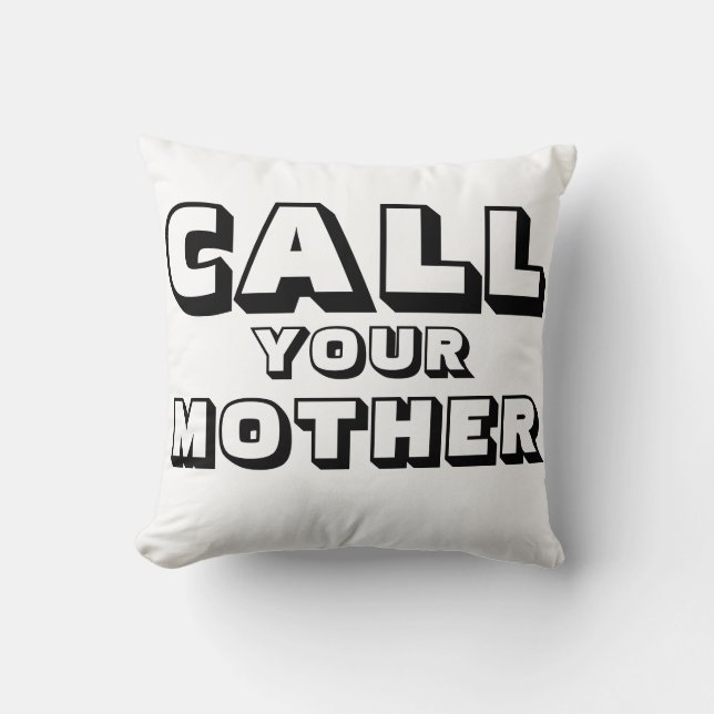 Dorm life! dont forget to call your mum! cushion (Front)