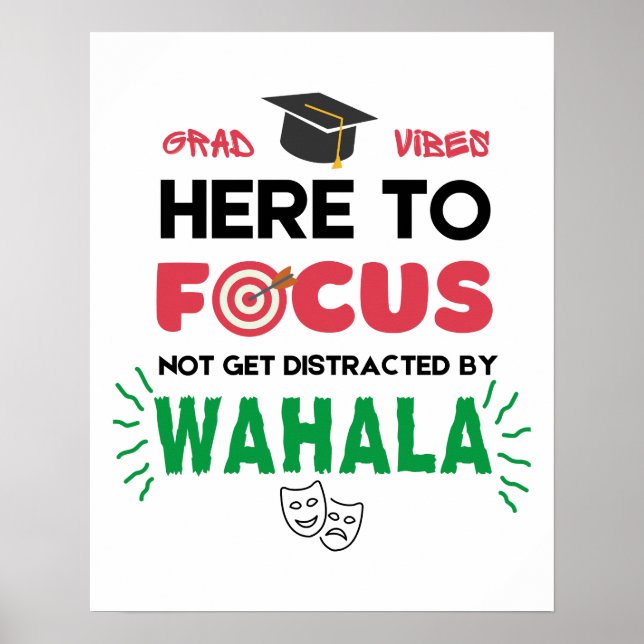 Dorm Room GRAD VIBES FOCUS No Wahala Poster (Front)