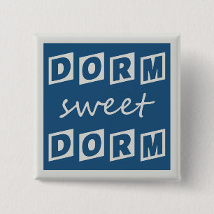 "Dorm Sweet Dorm" button