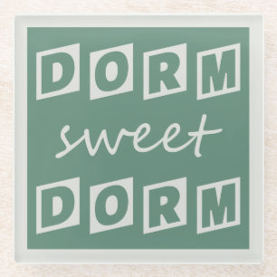 "Dorm Sweet Dorm" glass coaster