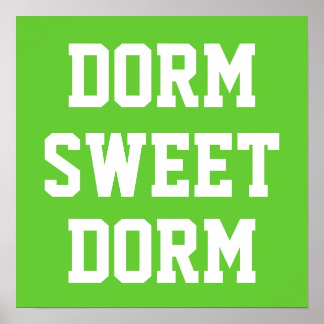 DORM SWEET DORM POSTER (Front)