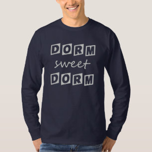 "Dorm Sweet Dorm" shirts & jackets