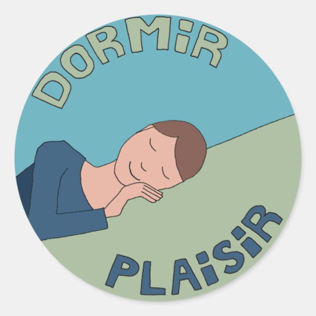 Dormir, Plaisir Classic Round Sticker (Front)
