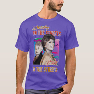 Dorothy In The Streets Blanche In The Sheets 2 Gra T-Shirt