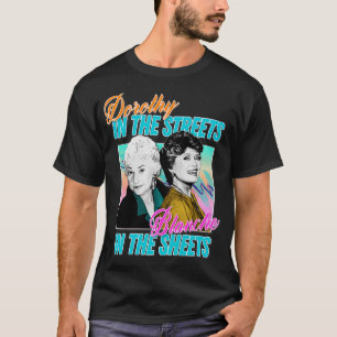 Dorothy In The Streets Blanche In The Sheets Graph T-Shirt