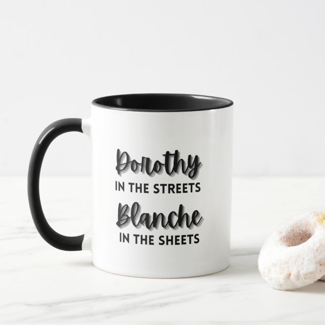 Dorothy in the Streets Blanche in the Sheets Mug (With Donut)