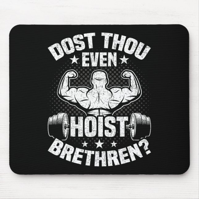 Dost Thou Even Hoist Bodybuilding Weightlifting Wo Mouse Pad (Front)