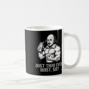 Dost Thou Even Hoist Coffee Mug