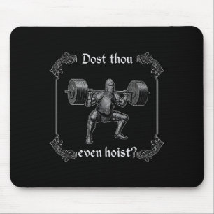 Dost Thou Even Hoist _ Funny Gym Meme, Medieval Gy Mouse Pad