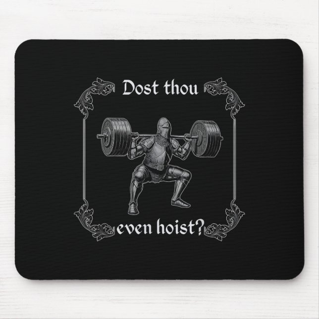 Dost Thou Even Hoist _ Funny Gym Meme, Medieval Gy Mouse Pad (Front)