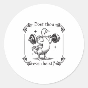 Dost Thou Even Hoist_ Funny Mediaeval Gym Workout  Classic Round Sticker