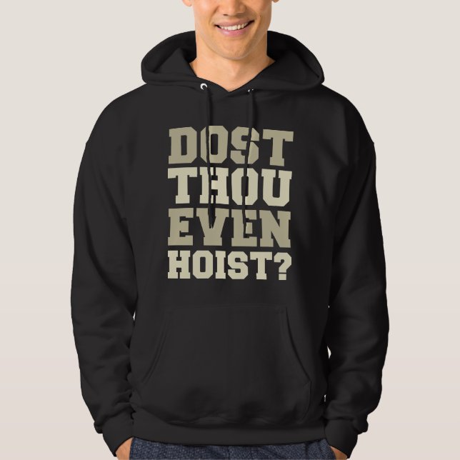 Dost Thou Even Hoist ? Hoodie (Front)