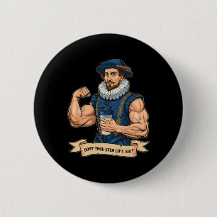 Dost Thou Even Hoist Weightlifting Shakespeare Gym 6 Cm Round Badge