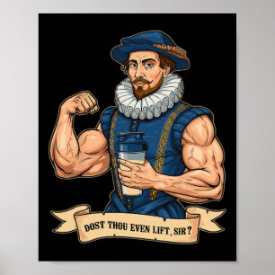 Dost Thou Even Hoist Weightlifting Shakespeare Gym Poster