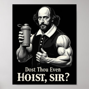 Dost Thou Even Hoist Weightlifting Shakespeare Gym Poster
