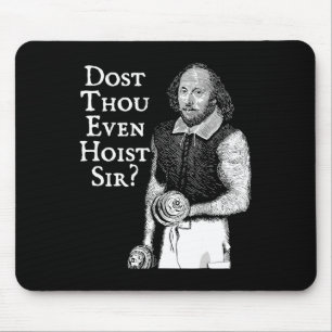 Dost Though Even Hoist Sir Funny Gym Workout Weigh Mouse Pad