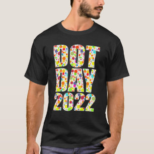 Dot Day 2022 Happy Dot Day T-Shirt