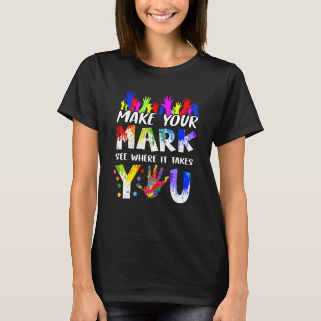 Dot Day international dot day make your mark dot d T-Shirt (Front)