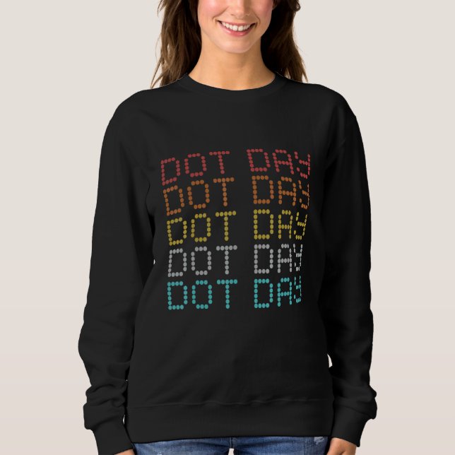Dot Day   Make Your Mark Dot Day See Where It Take Sweatshirt (Front)