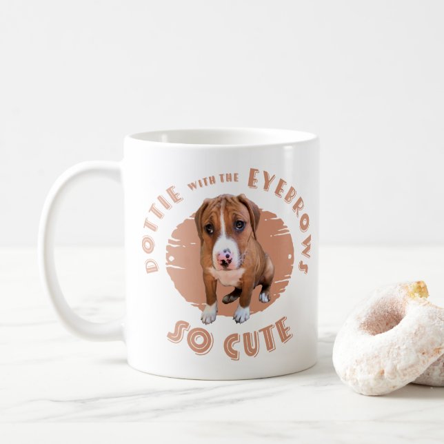 Dottie With The Eyebrows So Cute Pet Coffee Mug (With Donut)