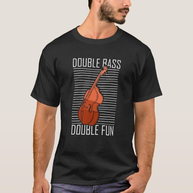 Double Bass Double Fun Jazz Music Contrabass Playe T-Shirt (Front)