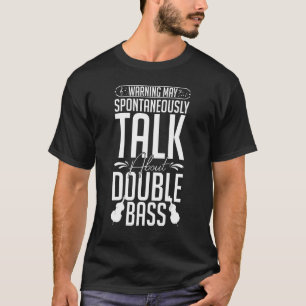 Double Bass Music Instrument Player Beginner Lesso T-Shirt