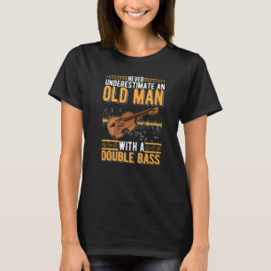Double Bass Old Man Double Bass Player Grandpa T-Shirt
