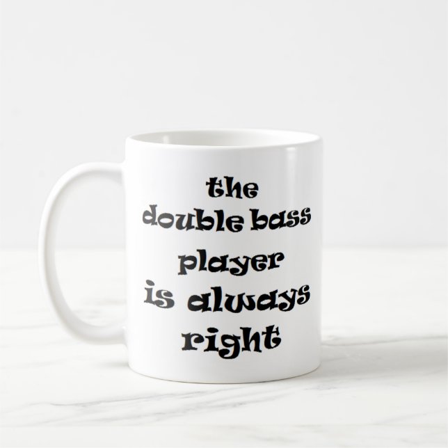 double bass player always right coffee mug (Left)