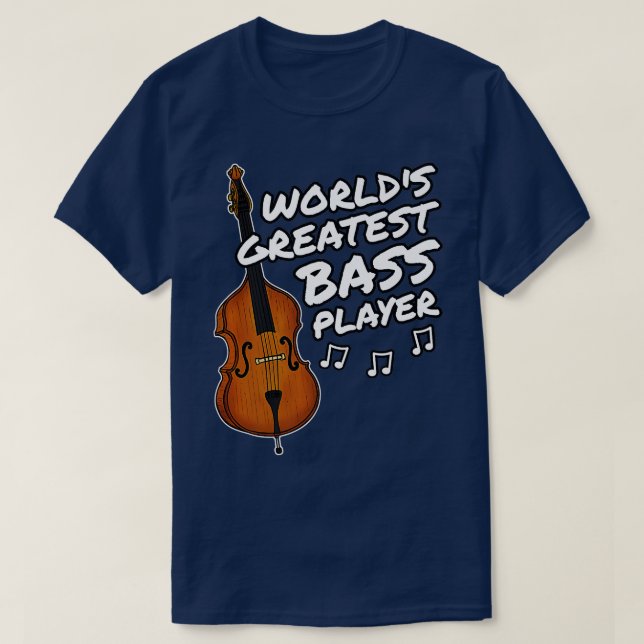 Double Bass Worlds Greatest Bass Player Jazz Bassi T-Shirt (Design Front)