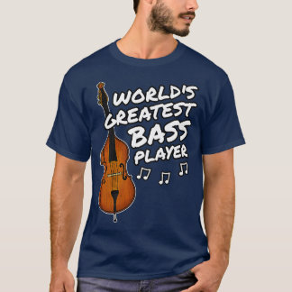 Double Bass Worlds Greatest Bass Player Jazz Bassi T-Shirt