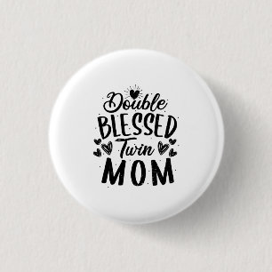 Double Blessed Twin Mum 3 Cm Round Badge