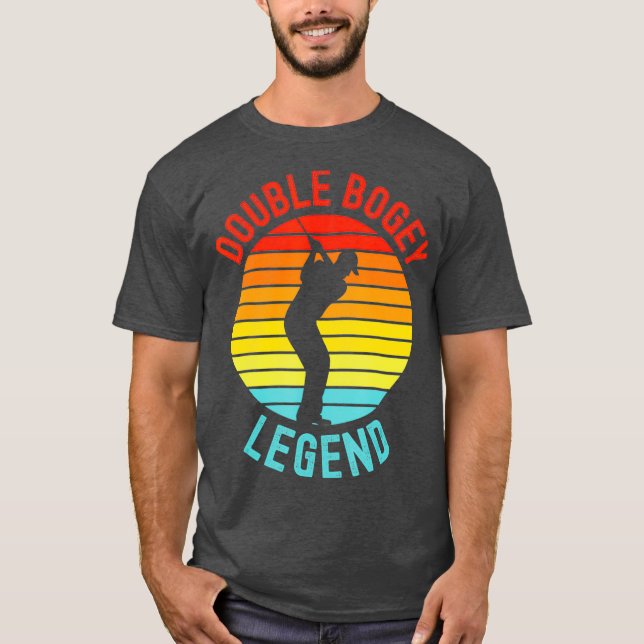 Double Bogey Legend Golf Lover Golfer Player T-Shirt (Front)