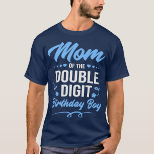 Double Digit Birthday Boy Mom  T-Shirt
