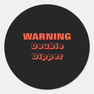 Double Dipper Party Foul Whether Birthday New Year Classic Round Sticker