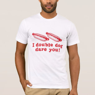 Double Dog Dare T-Shirt