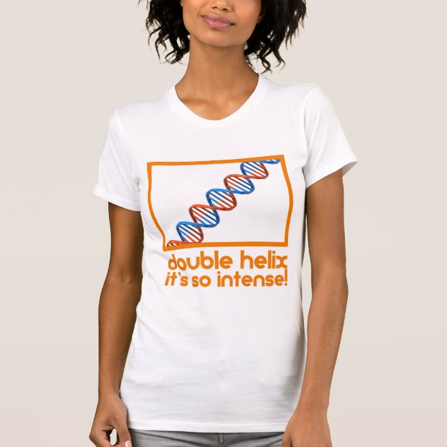 Double Helix So Intense! T-Shirt (Front)