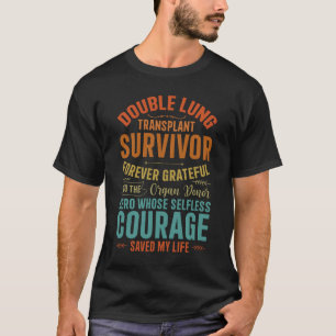 Double Lung Transplant Survivor Forever Grateful O T-Shirt