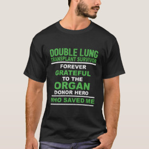 Double Lung Transplant Survivor Forever Grateful T-Shirt