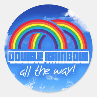 Double rainbow, all the way! classic round sticker