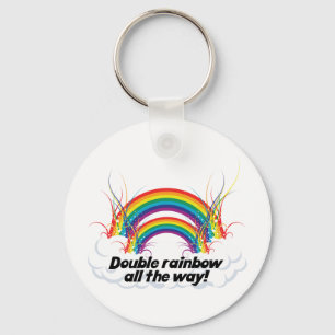 DOUBLE RAINBOW ALL THE WAY KEY RING