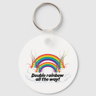 DOUBLE RAINBOW ALL THE WAY KEY RING