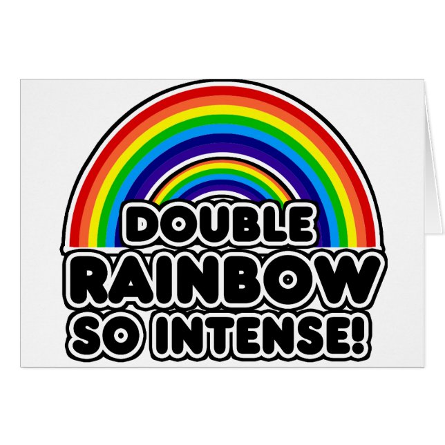 Double Rainbow so Intense (Front Horizontal)