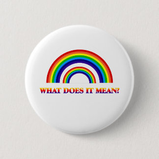 Double Rainbow. What does it mean? 6 Cm Round Badge