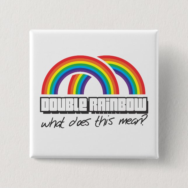 Double rainbow, what does this mean? 15 cm square badge (Front)