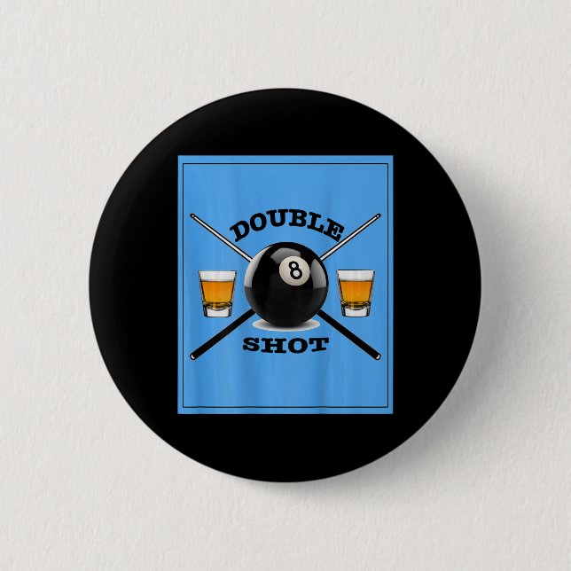 Double Shot 8 Ball  6 Cm Round Badge (Front)