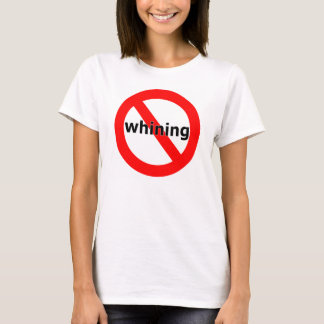Double Sided No Whining T-Shirt