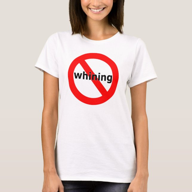 Double Sided No Whining T-Shirt (Front)
