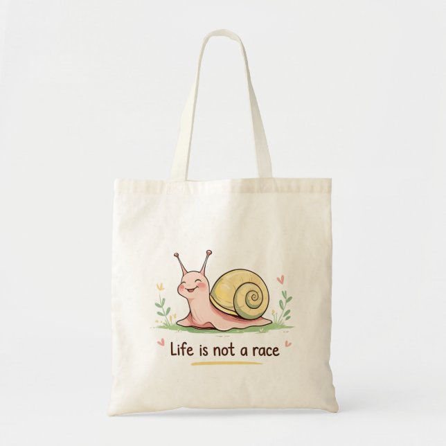 Double-Sided Snail Tote | Life Is Not a Race (Front)