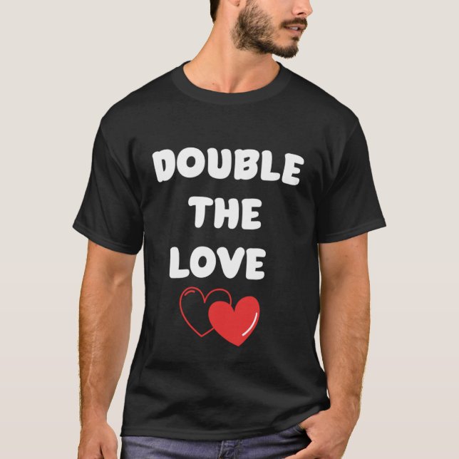 Double The Love  Valentine Pregnancy  Pregnant Mum T-Shirt (Front)